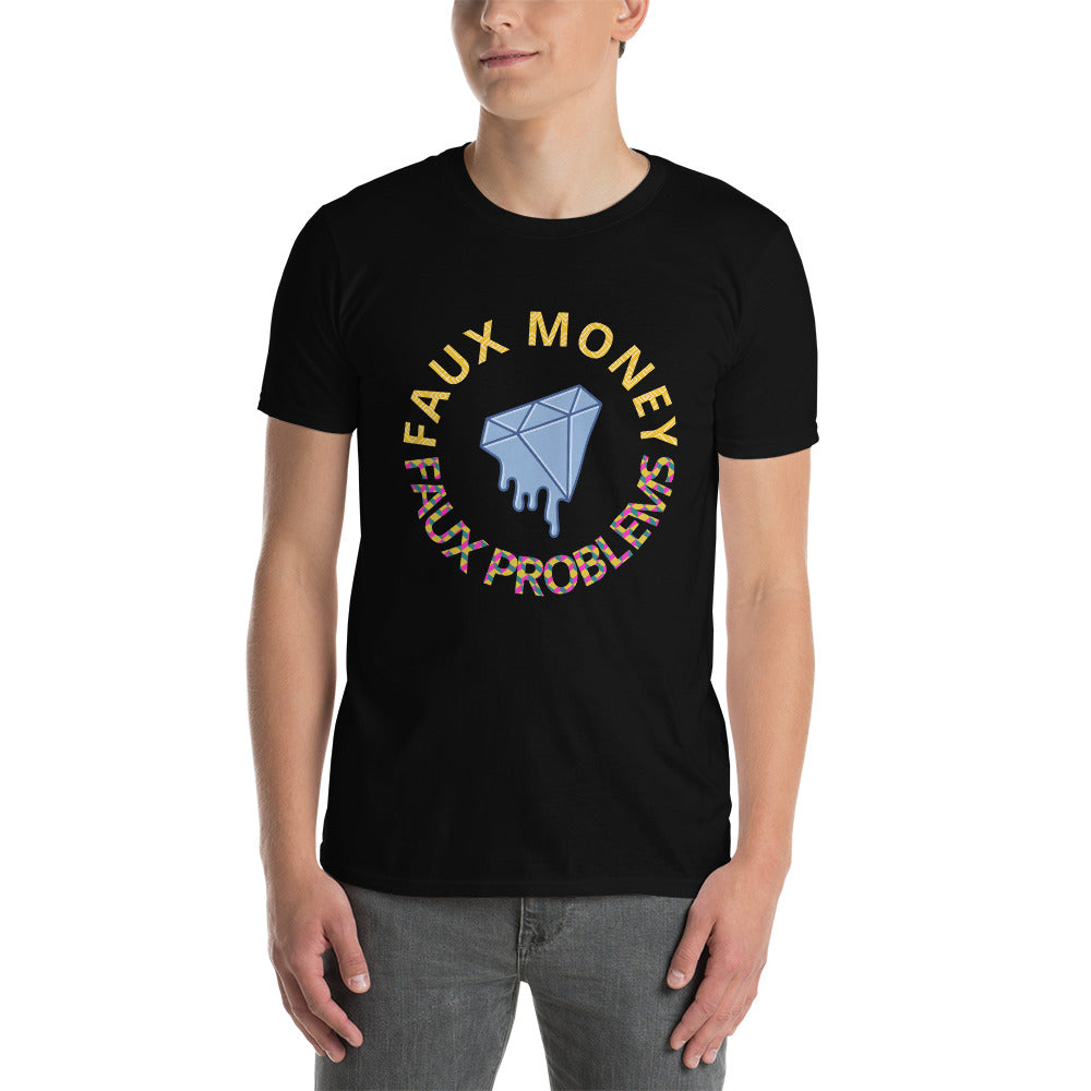 Faux Money Faux Problems T-shirt