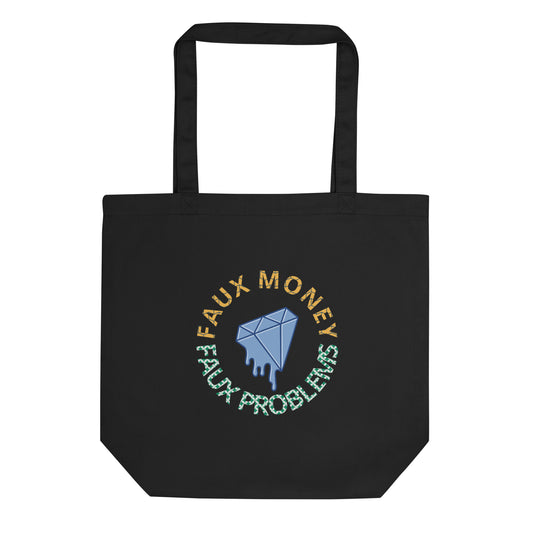 Faux Money Faux Problems Eco Tote Bag